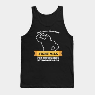 Fight Milk Fight Like A Crow For Bodyguards By Bodyguards Tank Top